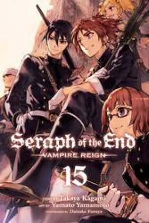 Seraph Of The End 15 by Takaya Kagami, Yamato Yamamoto & Daisuke Furuya