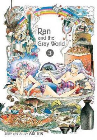 Ran And The Gray World, Vol. 3 by Aki Irie