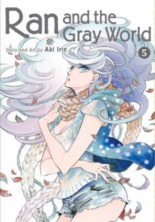 Ran And The Gray World, Vol. 5 by Aki Irie