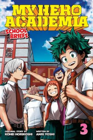 My Hero Academia: School Briefs, Vol. 3 by Anri Yoshi