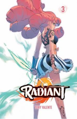 Radiant, Vol. 3 by Tony Valente