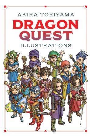 Dragon Quest Illustrations (30th Anniversary Edition) by Akira Toriyama