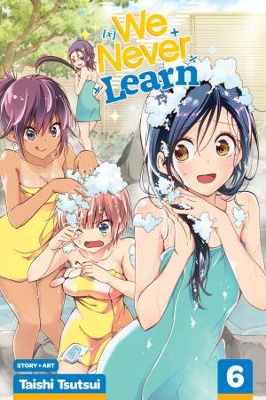 We Never Learn, Vol. 6 by Taishi Tsutsui