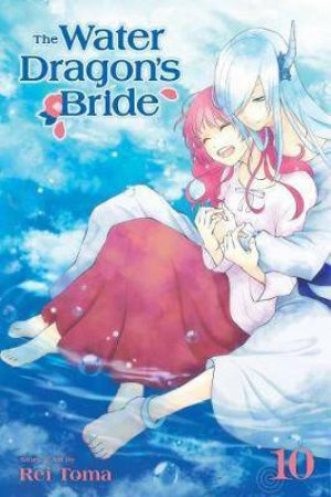 Water Dragon's Bride, Vol. 10 by Rei Toma