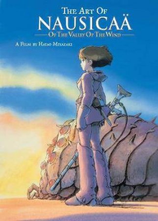 Art Of Nausicaa Of The Valley Of The Wind by Hayao Miyazaki