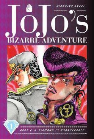 JoJo's Bizarre Adventure: Part 4 Diamond Is Unbreakable, Vol. 1 by Hirohiko Araki