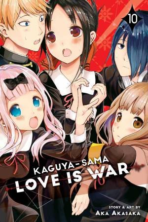 Kaguya-Sama: Love Is War 10 by Aka Akasaka