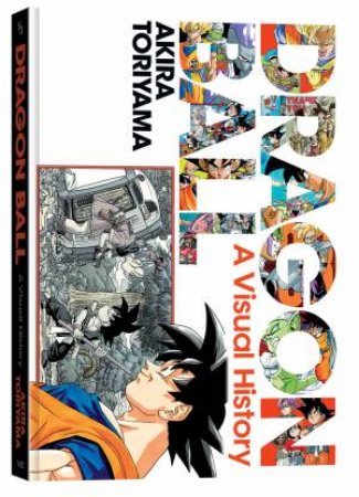 Dragon Ball: A Visual History by Akira Toriyama