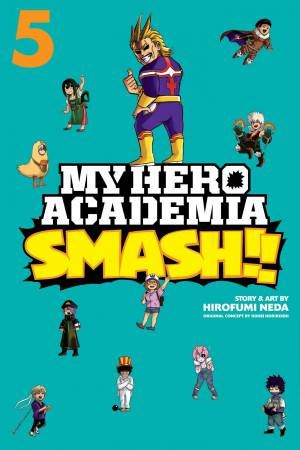 My Hero Academia: Smash!!, Vol. 5 by Hirofumi Neda