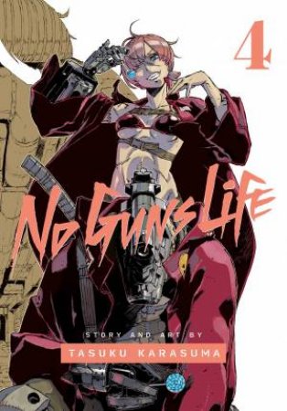 No Guns Life, Vol. 4 by Tasuku Karasuma