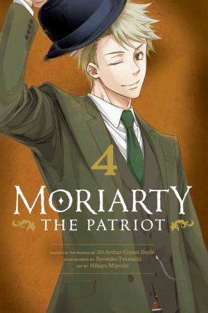 Moriarty The Patriot, Vol. 4 by Ryosuke Takeuchi & Hikaru Miyoshi & Sir Arthur Doyle