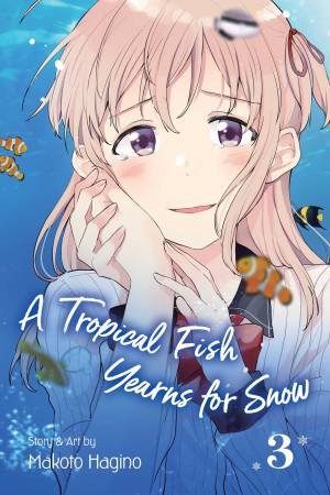 A Tropical Fish Yearns For Snow, Vol. 3 by Makoto Hagino