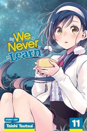 We Never Learn, Vol. 11 by Taishi Tsutsui