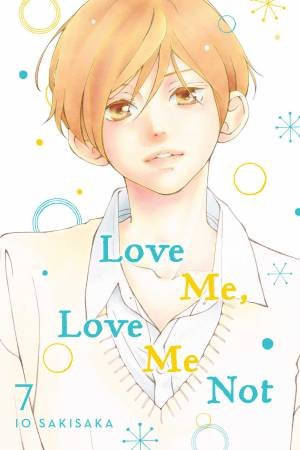 Love Me, Love Me Not, Vol. 7 by Io Sakisaka