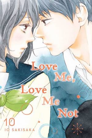 Love Me, Love Me Not 10 by Io Sakisaka