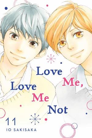 Love Me, Love Me Not, Vol. 11 by Io Sakisaka