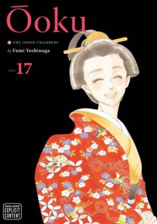 Ooku: The Inner Chambers, Vol. 17 by Fumi Yoshinaga