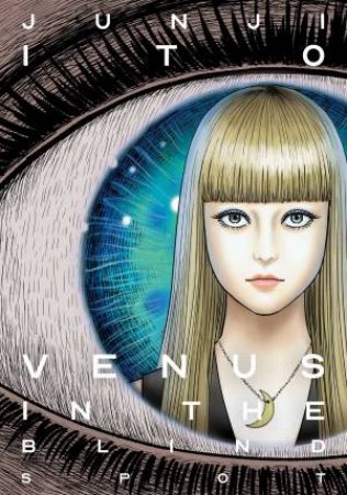 Venus In The Blind Spot by Junji Ito