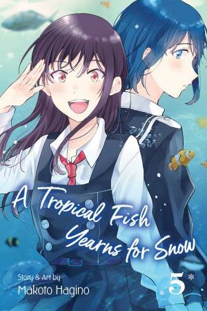 A Tropical Fish Yearns For Snow, Vol. 5 by Makoto Hagino