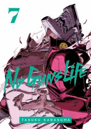 No Guns Life, Vol. 7 by Tasuku Karasuma