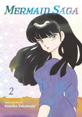 Mermaid Saga Collector's Edition, Vol. 2 by Rumiko Takahashi