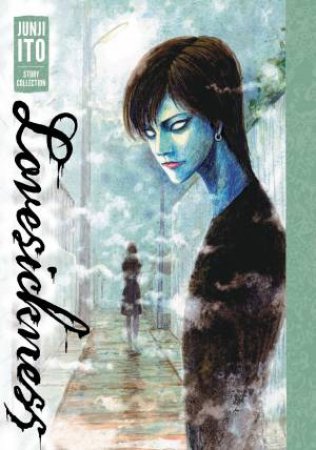 Lovesickness: Junji Ito Story Collection by Junji Ito