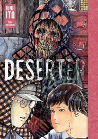Deserter: Junji Ito Story Collection by Junji Ito