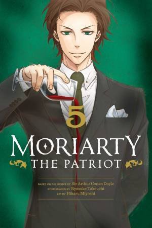 Moriarty The Patriot, Vol. 5 by Ryosuke Takeuchi & Hikaru Miyoshi & Sir Arthur Doyle