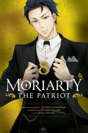 Moriarty The Patriot, Vol. 08 by Ryosuke Takeuchi & Hikaru Miyoshi & Sir Arthur Doyle