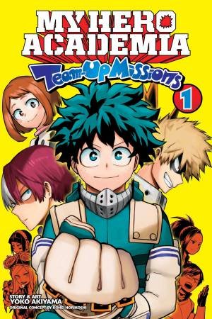 My Hero Academia: Team-Up Missions, Vol. 1 by Kohei Horikoshi & Yoko Akiyama