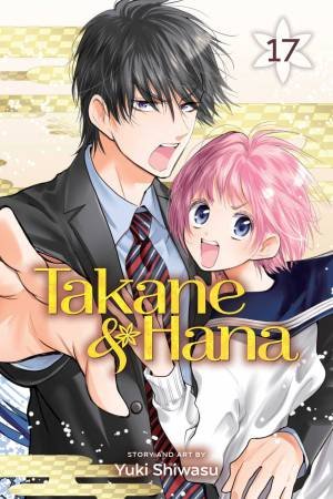 Takane & Hana, Vol. 17 by Yuki Shiwasu