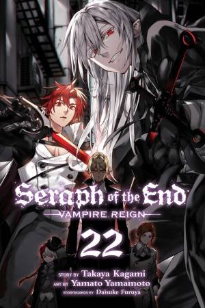 Seraph Of The End, Vol. 22 by Takaya Kagami & Yamato Yamamoto & Daisuke Furuya