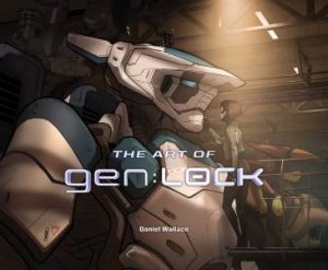 The Art Of Gen:Lock by Daniel Wallace