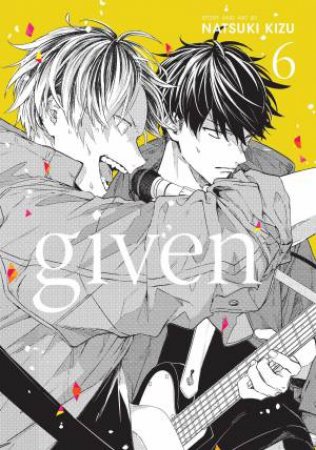 Given, Vol. 6 by Natsuki Kizu