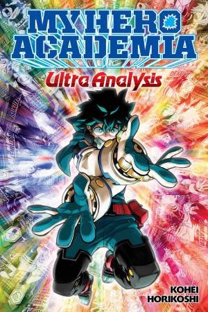 My Hero Academia: Ultra Analysis—The Official Character Guide by Kohei Horikoshi