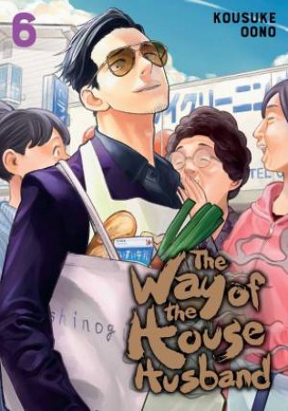 The Way Of The Househusband 06 by Kousuke Oono