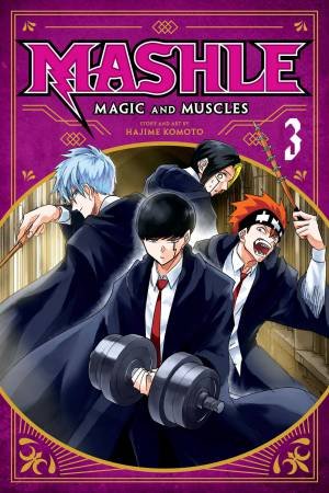 Mashle: Magic And Muscles, Vol. 03 by Hajime Komoto