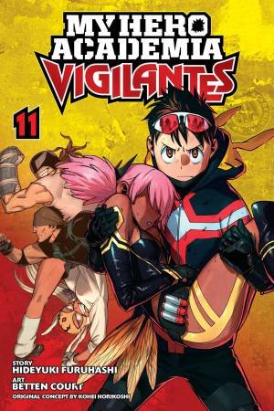 My Hero Academia: Vigilantes, Vol. 11 by Kohei Horikoshi & Hideyuki Furuhashi & Betten Court