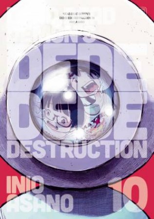 Dead Dead Demon's Dededede Destruction, Vol. 10 by Inio Asano