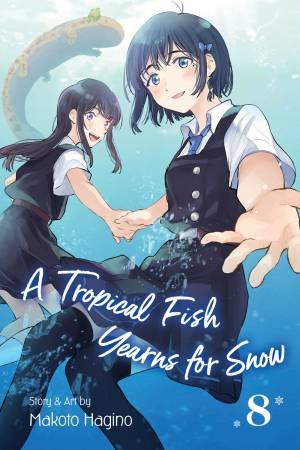 A Tropical Fish Yearns For Snow, Vol. 8 by Makoto Hagino