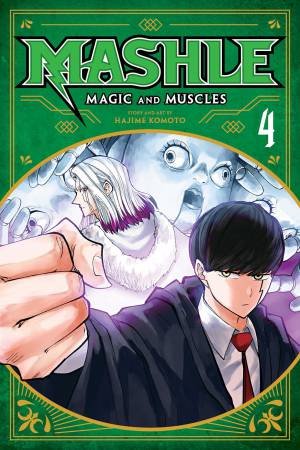 Mashle: Magic And Muscles, Vol. 04 by Hajime Komoto