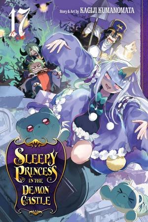 Sleepy Princess In The Demon Castle, Vol. 17 by Kagiji Kumanomata