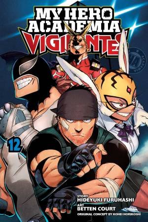 My Hero Academia: Vigilantes, Vol. 12 by Kohei Horikoshi & Hideyuki Furuhashi & Betten Court