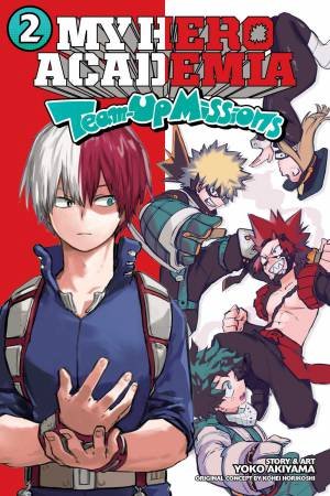My Hero Academia: Team-Up Missions, Vol. 2 by Kohei Horikoshi & Yoko Akiyama