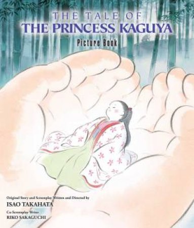 The Tale Of The Princess Kaguya by Isao Takahata