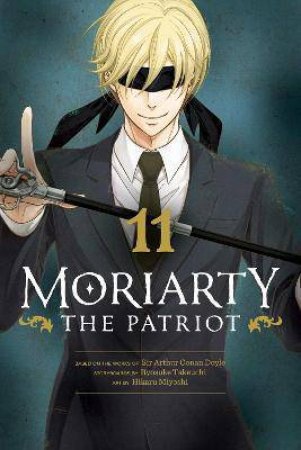 Moriarty The Patriot, Vol. 11 by Ryosuke Takeuchi & Hikaru Miyoshi & Sir Arthur Doyle