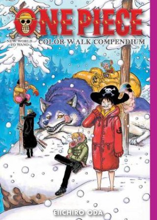 One Piece Color Walk Compendium: New World to Wano by Eiichiro Oda