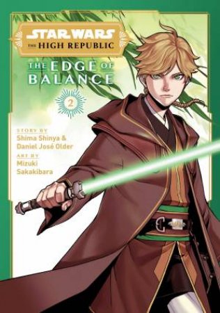 Star Wars: The High Republic: Edge Of Balance, Vol. 2 by Shima Shinya & Daniel Older & Mizuki Sakakibara