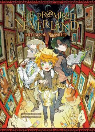 The Promised Neverland: Art Book World by Kaiu Shirai & Posuka Demizu