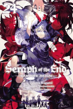 Seraph Of The End, Vol. 24 by Takaya Kagami & Yamato Yamamoto & Daisuke Furuya